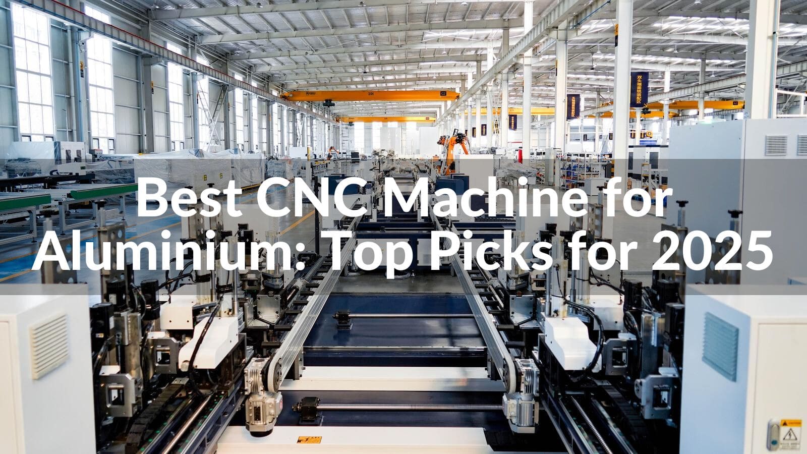 Best CNC Machine for Aluminium: Top Picks for 2025